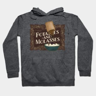 Potatoes & Molasses deux Hoodie